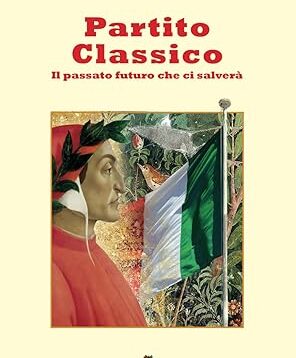 Cristina Legovich: Partito Classico, il passato futuro che ci salverà